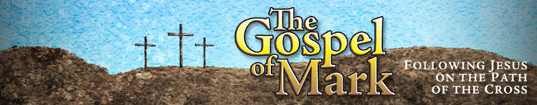 The Gospel of Mark: Following Jesus on the Path to the Cross